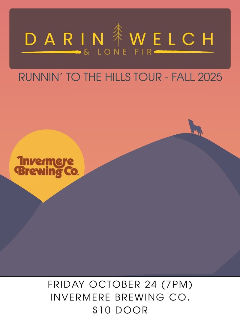 Darin Welch & Lone Fir Live at Invermere Brewing Co @ Invermere Brewing Co - Oct 24, 2025