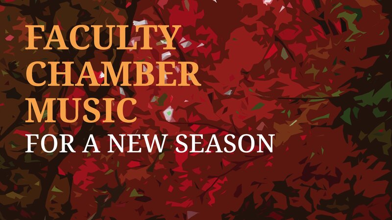 Faculty Chamber Music for a New Season - May 6th @ Phillip T. Young Recital Hall (Uvic)