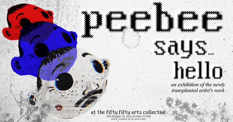 peebee says... hello @ the fifty fifty arts colletive - Oct 11, 2025