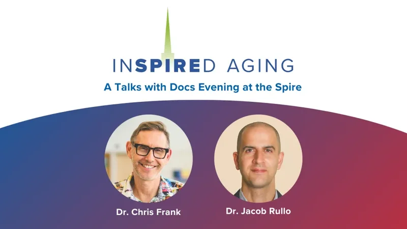 Inspired Aging: A Talks with Docs Evening at the Spire - Jun 5th @ The Spire