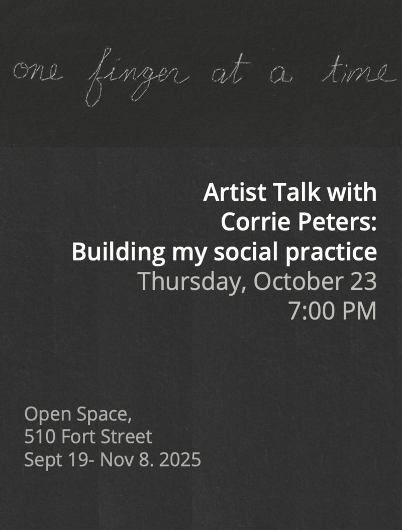 Artist Talk with Corrie Peters: Building my social practice - May 6th @ Open Space