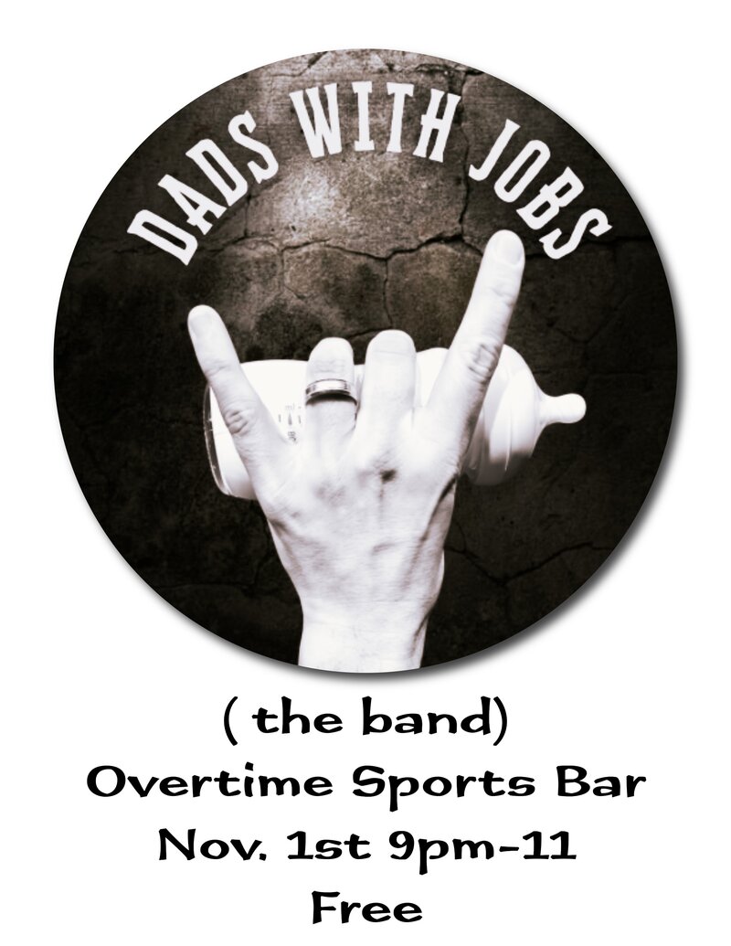 Dads With Jobs @ Overtime Sports Bar Nov 1 2025 - May 6th @ Overtime Sports Bar