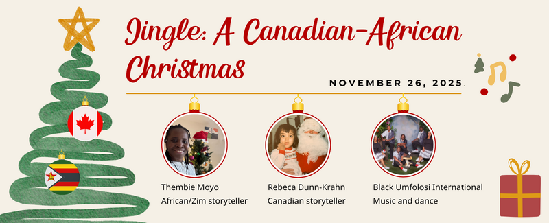 Jingle: A Canadian-African Christmas: Black Umfolosi, Thembie Moyo,  Rebeca Dunn-Krahn @ Belfry Theatre Nov 26 2025 - Jun 4th @ Belfry Theatre