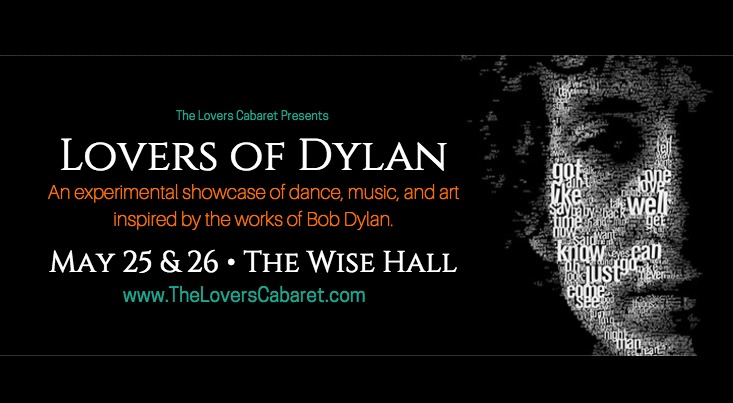 The Lovers Cabaret presents ~ Lovers of Dylan @ WISE Hall May 25 2017 - May 6th @ WISE Hall