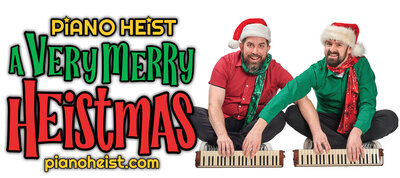 Piano Heist&rsquo;s &ldquo;A Very Merry Heistmas&rdquo; - May 6th @ Mary Winspear Centre