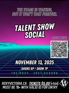 The Roxy's Talent Show Social - November - Jul 24th @ The Roxy Theatre