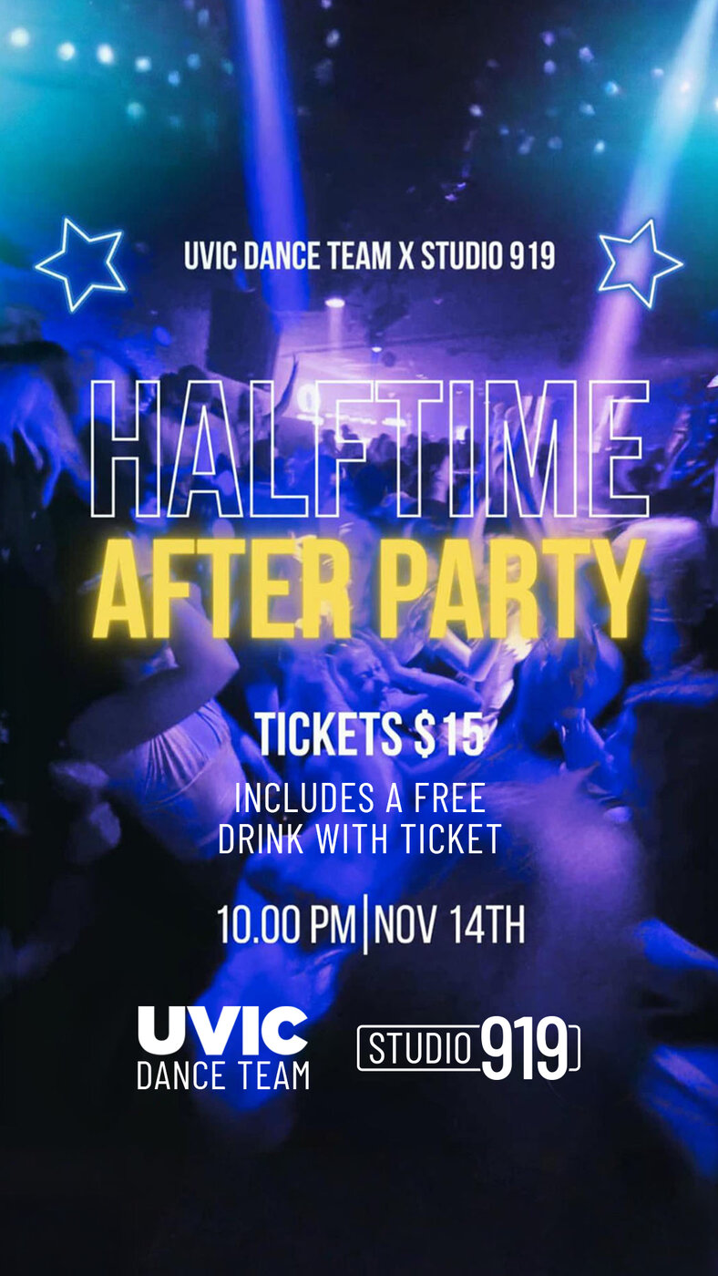 The Uvic Dance Team Halftime After Party! - May 13th @ Studio 919