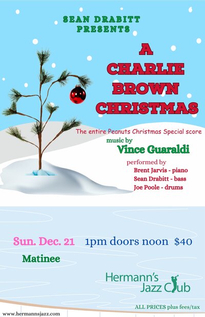 Sean Drabitt presents a Charlie Brown Christmas (Show 7 of 7) @ Hermann's Jazz Club Dec 21 2025 - Jun 5th @ Hermann's Jazz Club