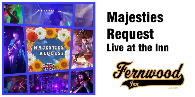 Majesties Request at The Fernwood Inn - May 6th @ Fernwood Inn
