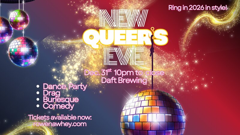 New Queer's Eve Party - May 7th @ Daft Brewing