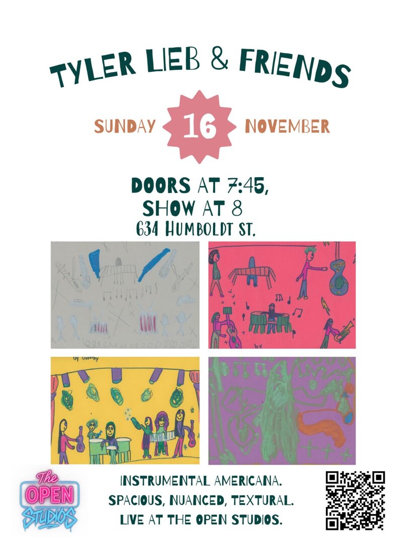 Tyler Lieb and Friends @ The Open Studios - Nov 16, 2025
