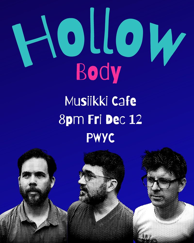 Hollow Body @ Musiikki Café & Whiskey Bar - Dec 12, 2025