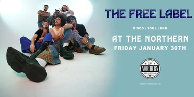 The Free Label - May 6th @ Northern Bar & Stage