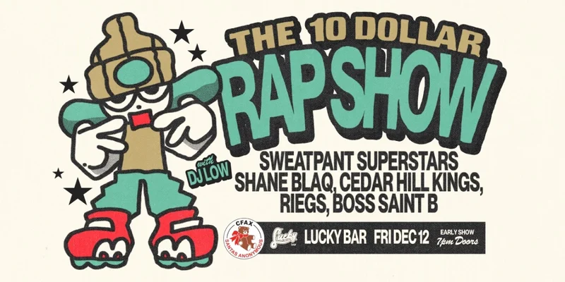 The 10 Dollar Rap Show - May 13th @ Lucky Bar