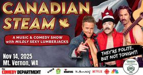 Canadian Steam: Comedy &bull; Music &bull; Mildly Sexy Lumberjacks - Jul 24th @ McPherson Playhouse