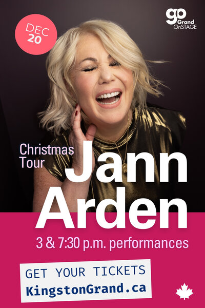 Grand OnStage Presents: Jann Arden Christmas Tour - May 7th @ Kingston Grand Theatre