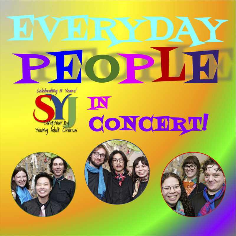 Everyday People - SingYourJoy in Concert - May 6th @ Dave Dunnet Theatre