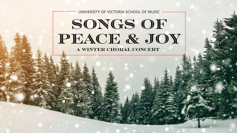 UVic Winter Choral Concert: Songs of Peace and Joy - May 6th @ Christ Church Cathedral