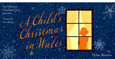 Vox Humana Chamber Choir presents: A Child's Christmas in Wales - 12/24/2025 - May 6th @ St. Andrews Presbyterian Church