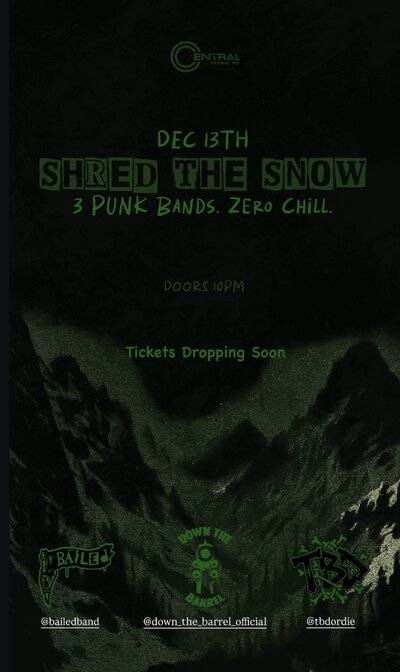 SHRED THE SNOW - May 6th @ The Central - Nightclub & Bar