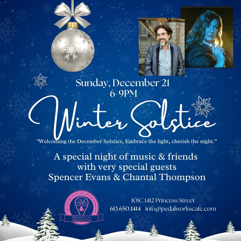 Winter Solstice: Spencer Evans, Chantal Thompson @ Pedal Works Caf&eacute; & Studios Dec 21 2025 - May 7th @ Pedal Works Caf&eacute; & Studios