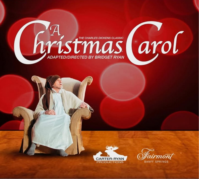 A Christmas Carol: Adapted/Directed by Bridget Ryan - Apr 30th @ Fairmont Banff Springs