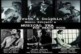 Truth and Dolphin's MUSICAL TEA FOR PEACE TOUR - Jul 17th @ The Coda