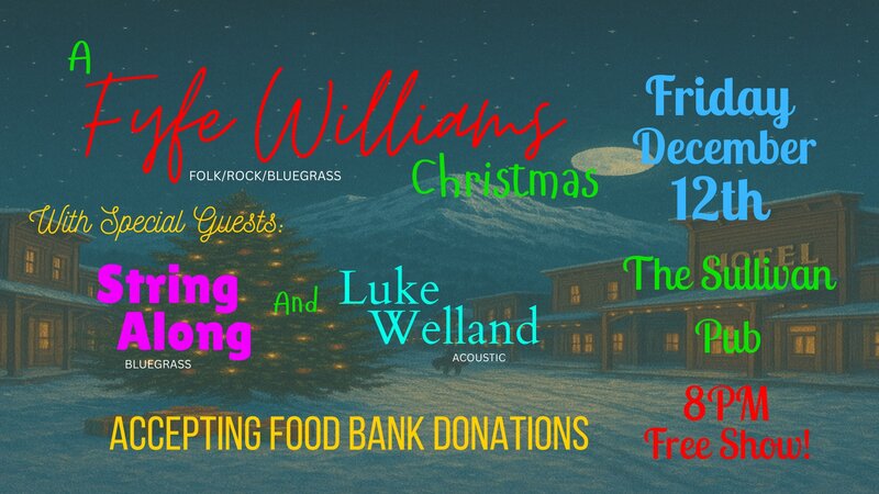 A Fyfe Williams Christmas - May 6th @ Sullivan Pub