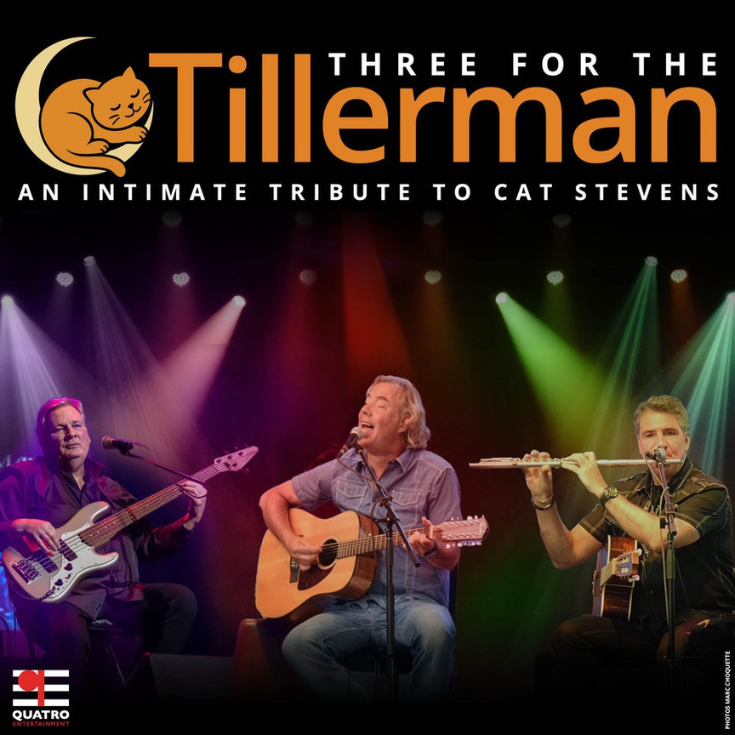 Quatro Entertainment Presents Three For The Tillerman - May 6th @ McPherson Playhouse