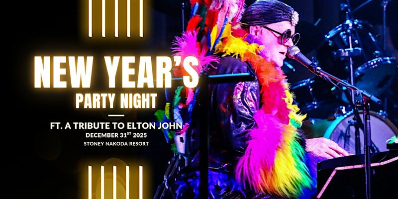 A Very Elton NYE at Stoney Nakoda Resort & Casino - Oct 5th @ Stoney Nakoda Resort and Casino