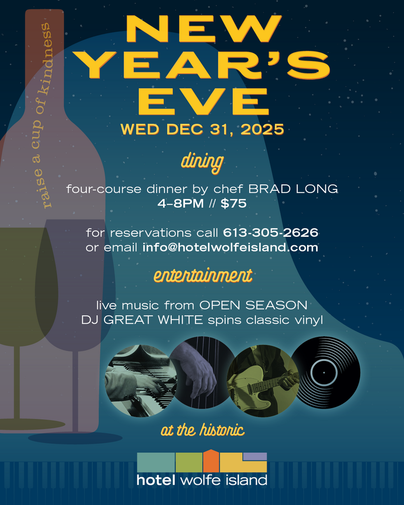New Year's Eve Dinner: Hugh Christopher Brown, Jason Mercer, Joey Wright @ Hotel Wolfe Island Dec 31 2025 - May 7th @ Hotel Wolfe Island