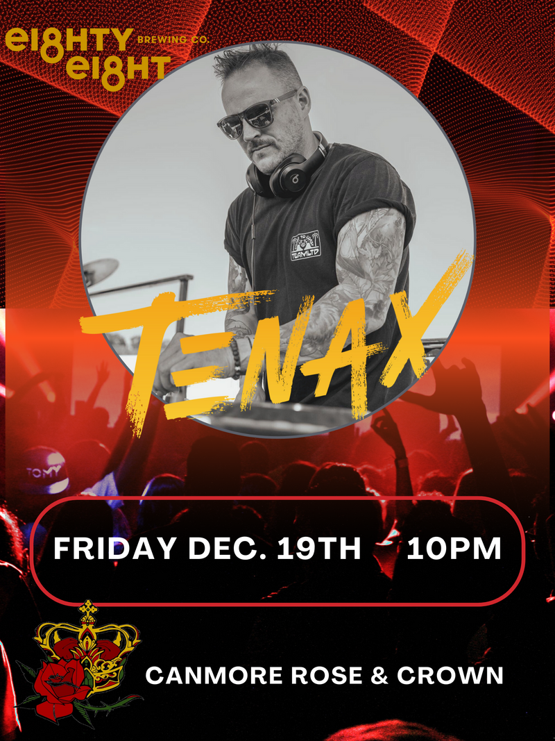 Canmore Rose & Crown Presents DJ TENNAX! - May 12th @ Canmore Rose and Crown