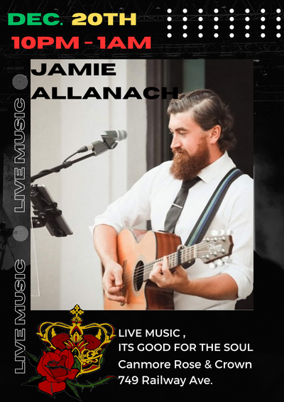 Canmore Rose & Crown Presents JAMIE ALLANACH! - May 8th @ Canmore Rose and Crown
