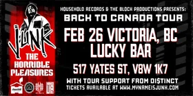 Junk - Horrible Pleasures VICTORIA! - Jul 15th @ Lucky Bar
