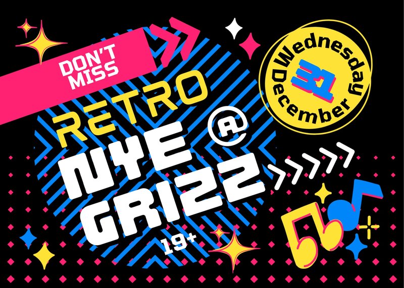 Retro New Year's Eve - May 7th @ The Grizzly Grill