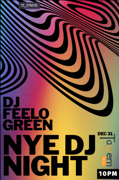 NYE DJ Night Feat. Feel0 Green - May 6th @ Tavern 1883