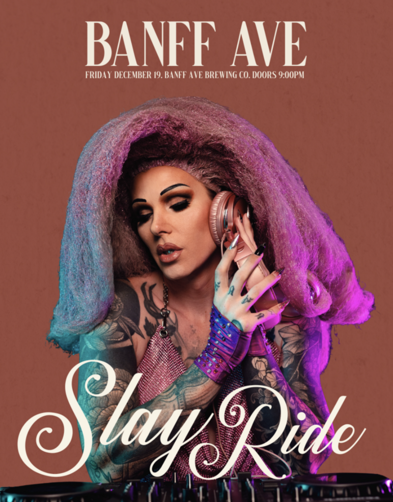 Banff Pride Presents: Banff Ave Slay Ride - May 12th @ Banff Ave Brewing Co.