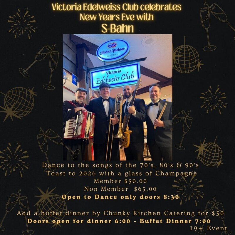 Victoria Edelweiss Club Celebrates New Year's Eve with The S-Bahn - May 8th @ Victoria Edelweiss Club