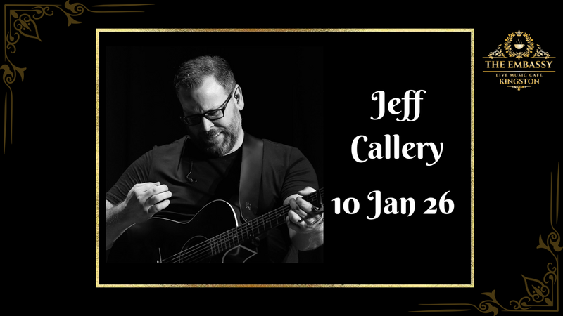 Jeff Callery @ The Embassy Live Music Café - Jan 10, 2026