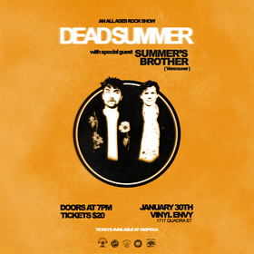 Fri. Jan 30th 2026 - DEAD SUMMER W/Summers Brothers - Jun 5th @ Vinyl Envy