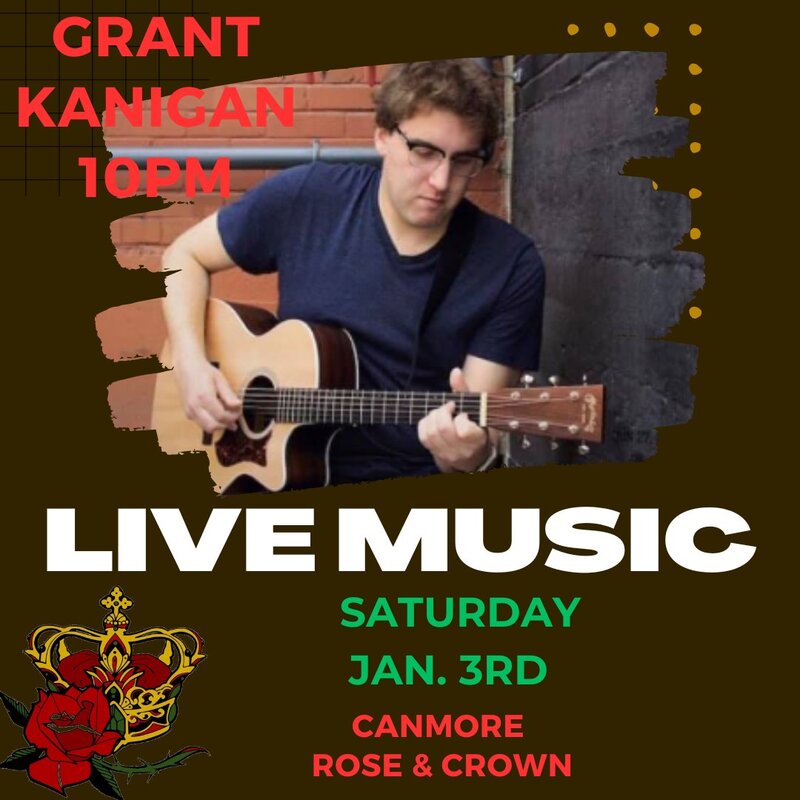 Grant Kanigan LIVE at Canmore Rose! - May 25th @ Canmore Rose and Crown