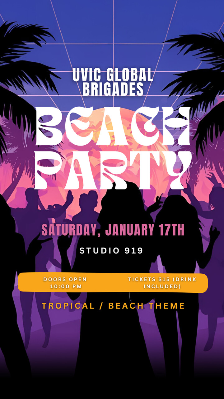 Uvic Global Brigades Presents: Beach Party - May 6th @ Studio 919