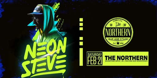 Neon Steve At The Northern - May 6th @ Northern Bar & Stage
