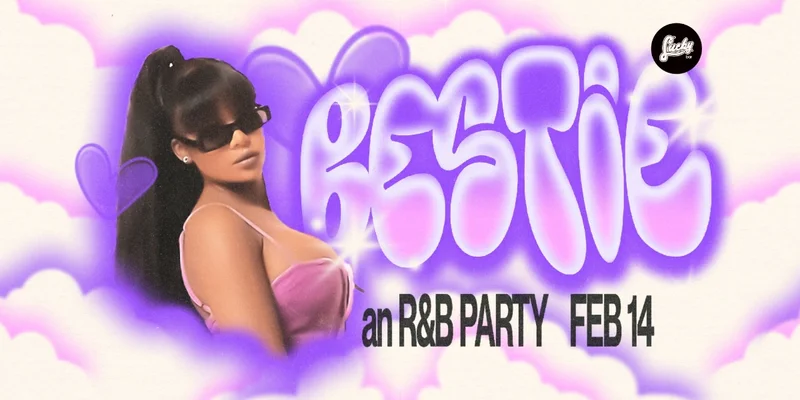 BESTIE - an R&B PARTY - May 11th @ Lucky Bar