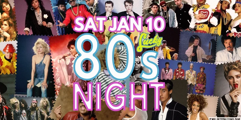 80s Night - May 11th @ Lucky Bar