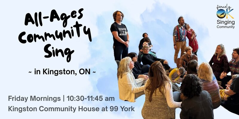 Fiercely OK All-Ages Song Circle - May 6th @ Kingston Community House at 99 York St.