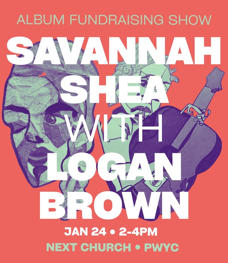 Album Fundraiser: Savannah Shea, Logan Brown @ Next Church Jan 24 2026 - May 6th @ Next Church