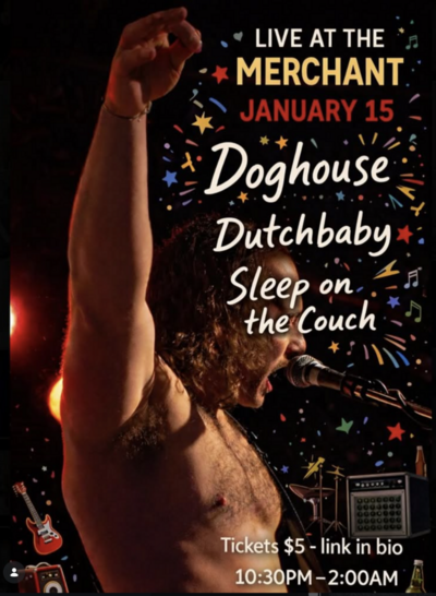 DogHouse, Dutchbaby, Sleep On The Couch @ The Merchant Tap House - Jan 15, 2026