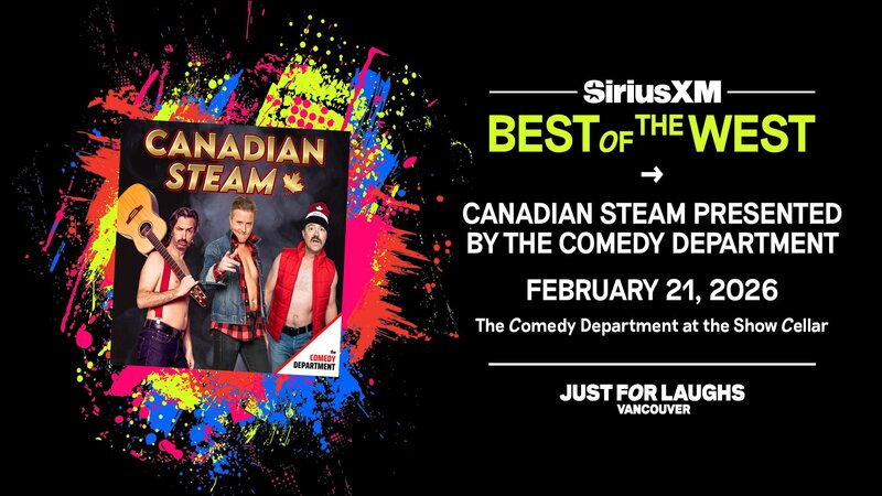 Canadian Steam: Just for Laughs VANCOUVER: Best of the West presented by SiriusXM - Jun 7th @ The Show Cellar
