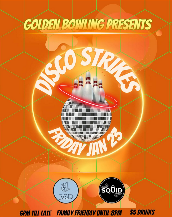 Disco Strikes - May 6th @ Golden Bowling